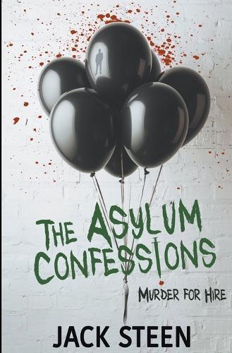 Steen Jack Asylum Confessions (Tascabile) Asylum Confession Files