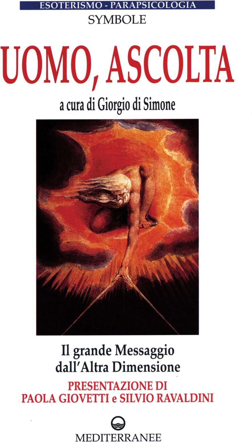 Libri Symbole - Uomo, Ascolta. Il Grande Messaggio Dall'altra Dimensione