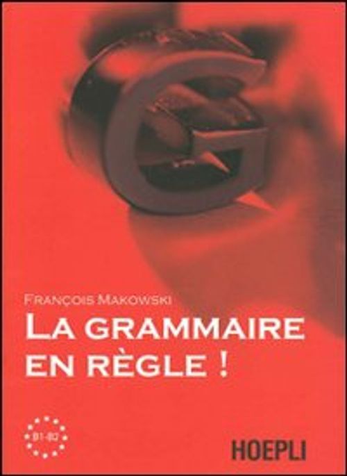 Libri Françoise Makowski - La Grammaire En Regle! Livelli B1-B2