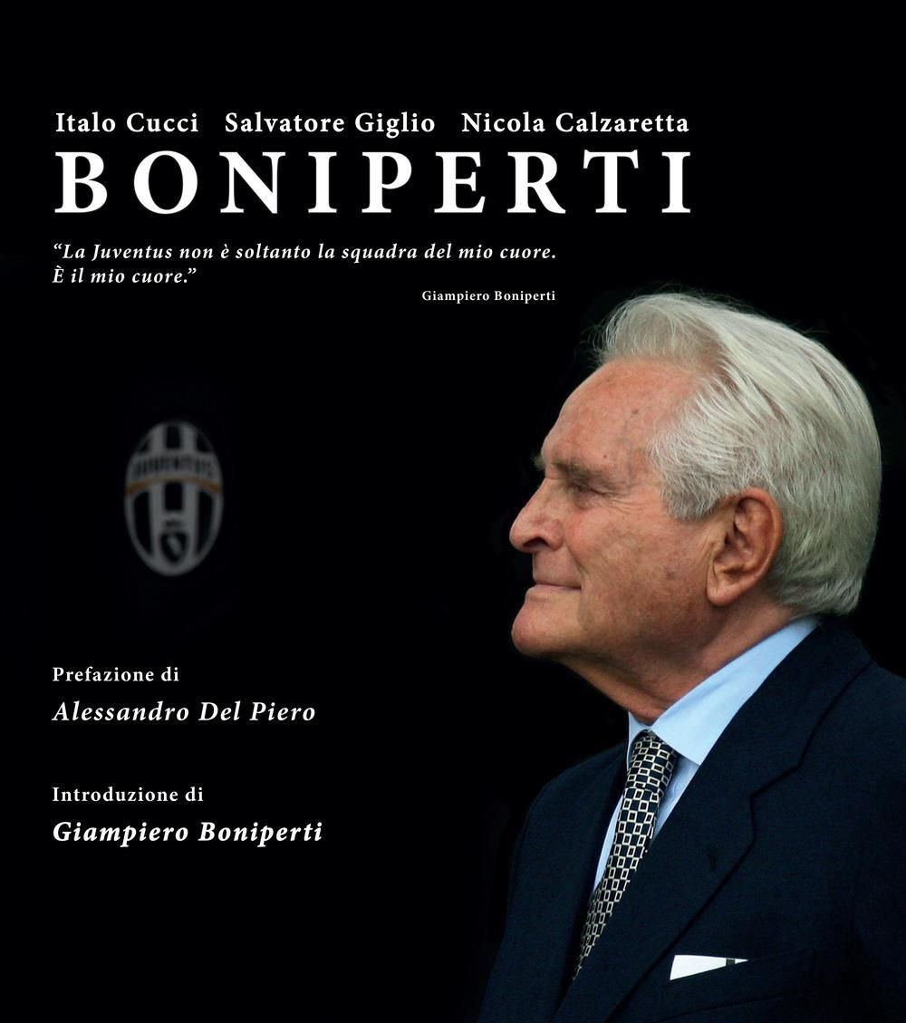 Libri Italo Cucci / Nicola Calzaretta - Boniperti. Ediz. Illustrata