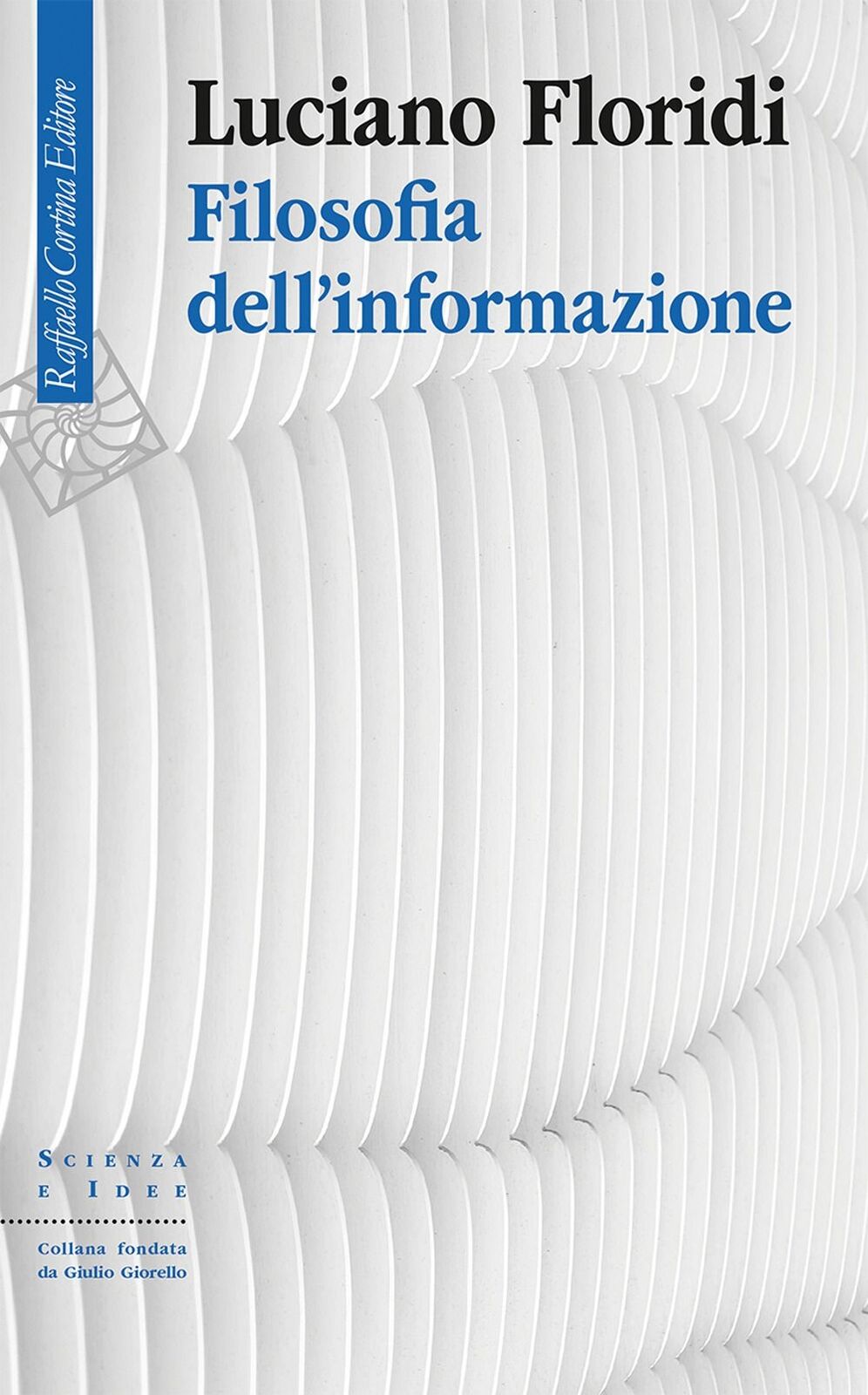 Libri Luciano Floridi - Filosofia Dell'informazione