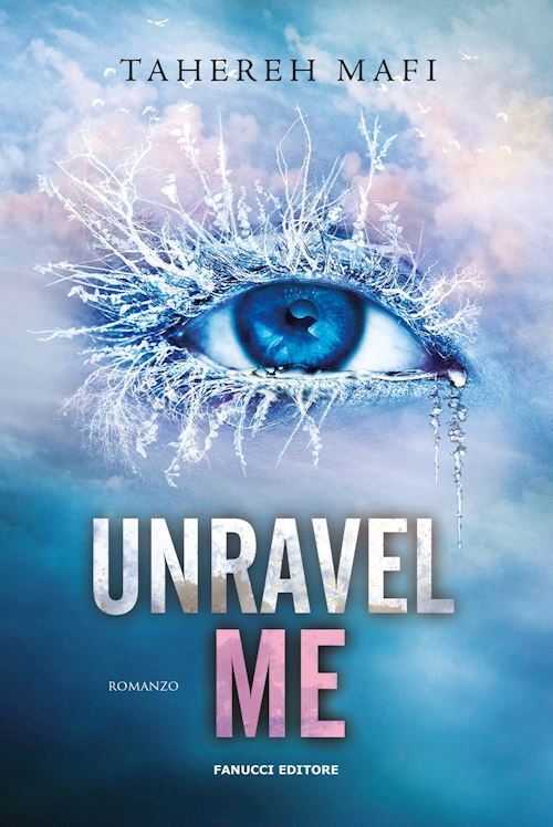 UNRAVEL ME. SHATTER ME. VOL. 2  - MAFI TAHEREH - Fanucci
