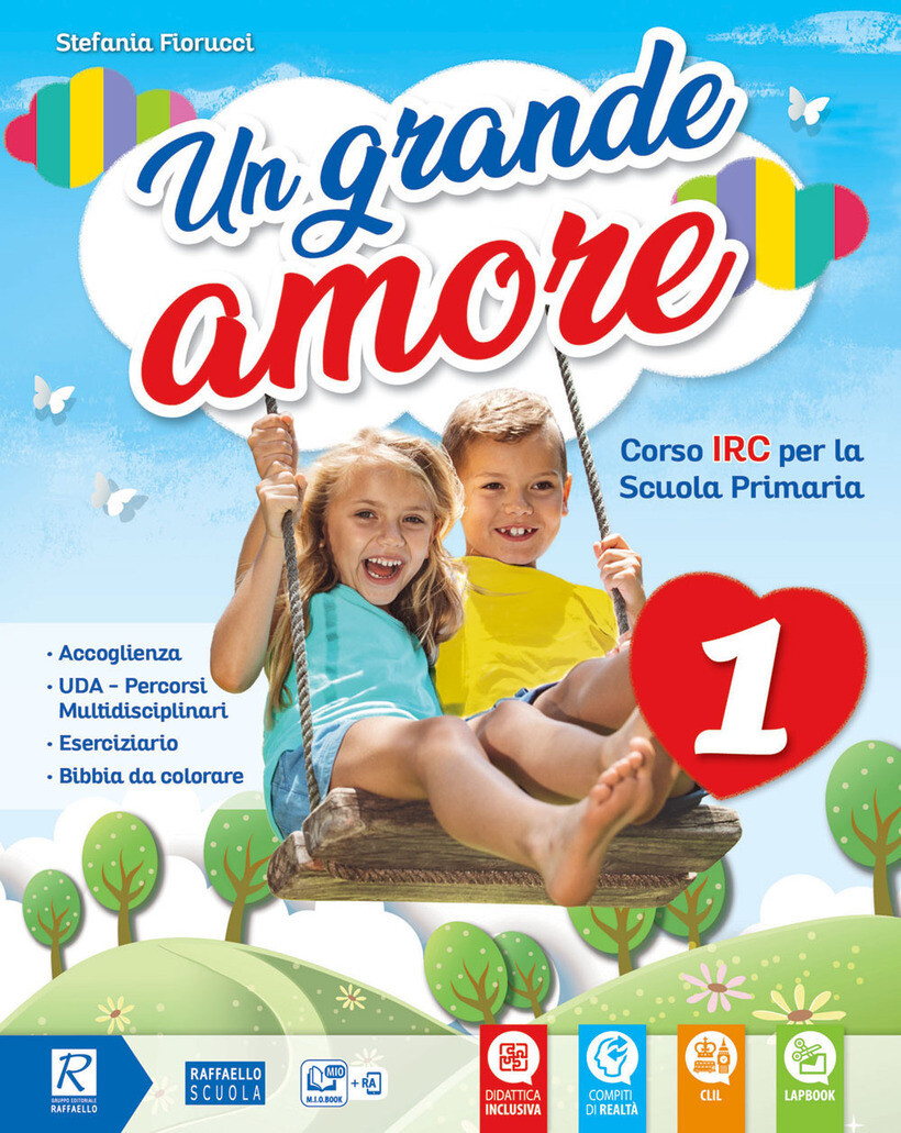 GRANDE AMORE. CORSO IRC PER LA SCUOLA PRIMARIA. CLASSE 1ª-2ª-3ª. PER LA SCUOLA