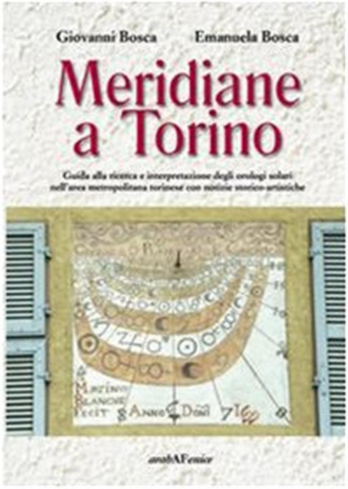 Meridiane a Torino. Ediz. illustrata - Bosca Giovanni, Bosca Emanuela