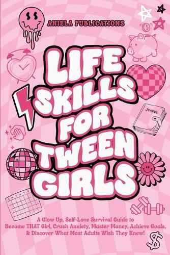 Aniela Publications Life Skills For Tween Girls (Tascabile)