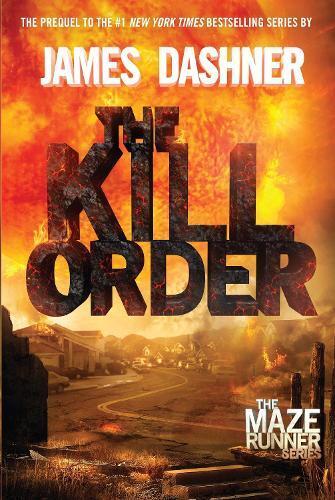 James Dashner The Kill Order (Copertina rigida) Maze Runner Series