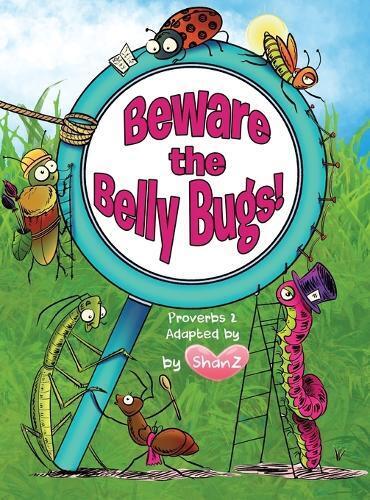 ShanZ Shanz Beware the Belly Bugs! (Copertina rigida)
