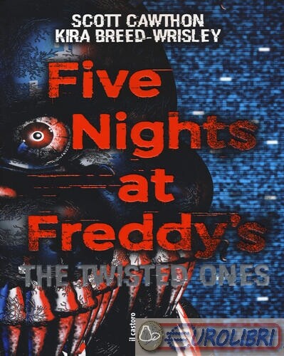 9788869662546 Kira Breed-Wrisley Five nights at Freddy's. The twisted ones Il Ca