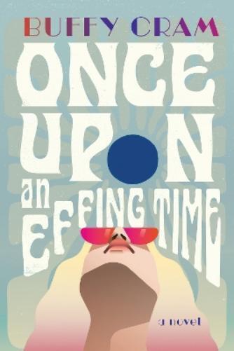 Buffy Cram Once Upon an Effing Time (Tascabile)