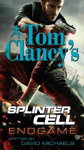 David Michaels Tom Clancy's Splinter Cell: Endgame (Tascabile)