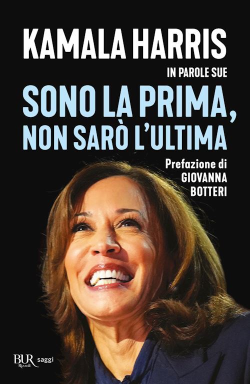 SONO LA PRIMA, NON SARO' L'ULTIMA  - HARRIS KAMALA - Rizzoli