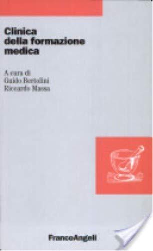 9788846400321 Clinica della formazione medica - Guido Bertolini,Riccardo Massa