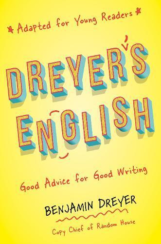 Benjamin Dreyer Dreyer's English (Adapted for Young Readers) (Copertina rigida)