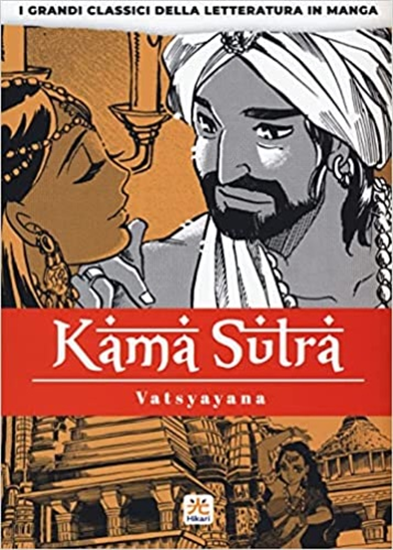 Mallanaga Vatsyayana - Kamasutra. I grandi classici della letteratura in manga.