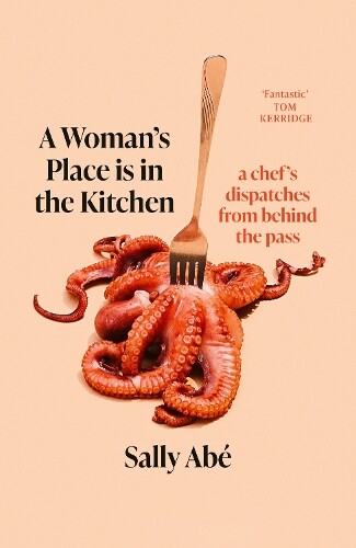 Sally Abé A Woman's Place is in the Kitchen (Copertina rigida)