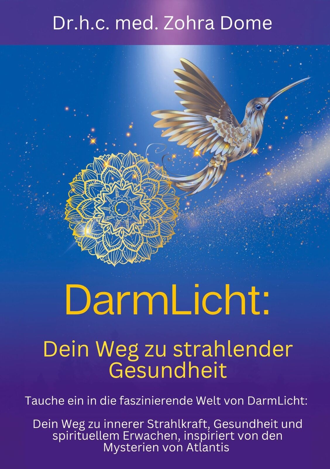 Zohra Dome DarmLicht: Dein Weg zu strahlender Gesundheit von innen:  (Tascabile)