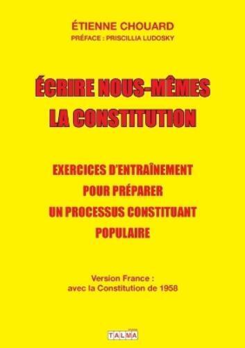 Etienne Chouard Priscilli Ecrire nous-mêmes la Constitution (versio (Tascabile)