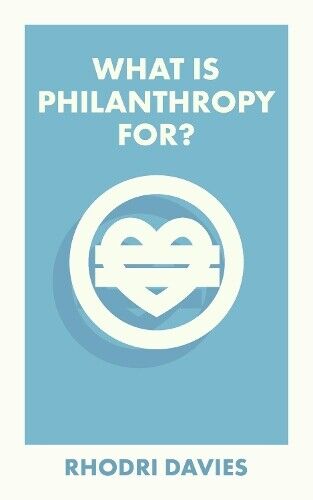 Rhodri Davies What Is Philanthropy For? (Tascabile) What Is It For?