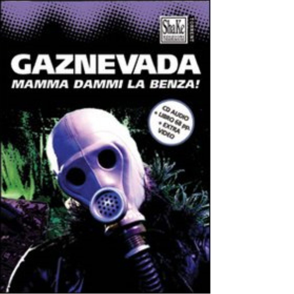 Gaznevada. Mamma dammi la benza! Con CD Audio di O. Rubini - ShaKe,2009