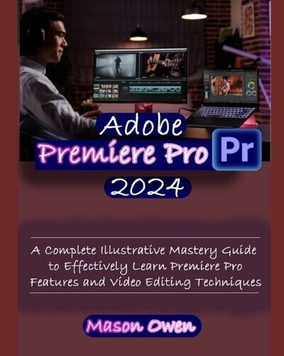 Mason Owen Adobe Premiere Pro 2024 (Tascabile)