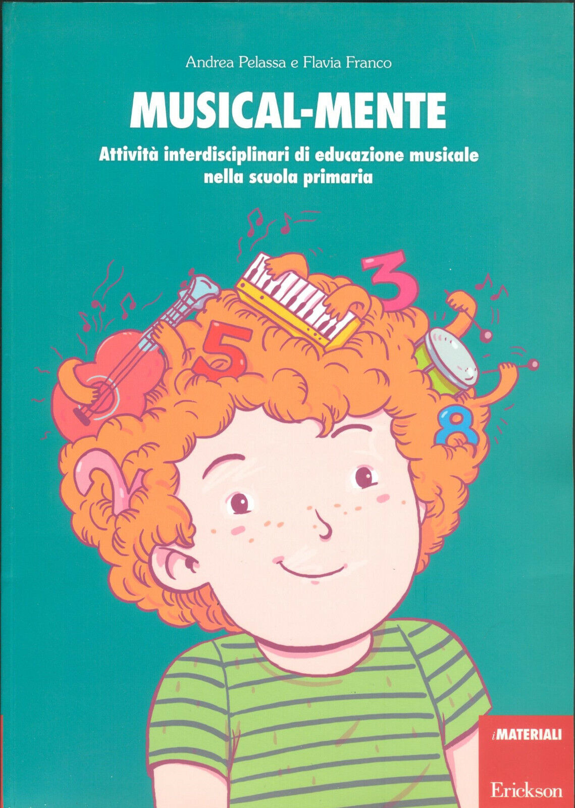 MUSICAL-MENTE educazione musicale scuola primaria A. Pelassa F. Franco Erickson