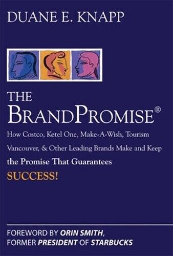 Duane Knapp The Brand Promise: How Ketel One, Costco, Make-A- (Copertina rigida)