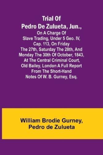 Pedro de Zuluet Trial of Pedro de Zulueta, jun., on a Charge of Slav (Tascabile)