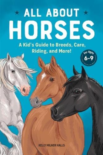 Kelly Milner Halls All About Horses (Tascabile)
