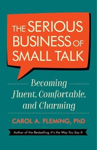 Carol Fleming, Phd The Serious Business of Small Talk (Tascabile)