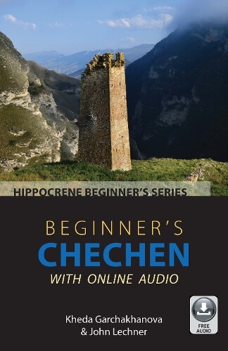 Kheda Garchakhanova John Lechne Beginner's Chechen with Online Audi (Tascabile)