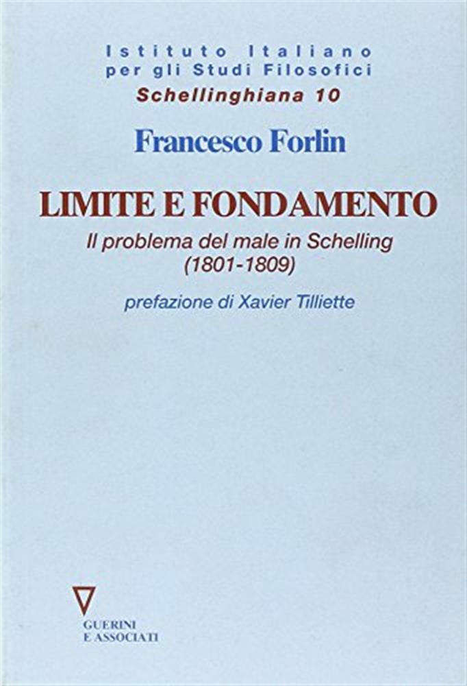 Limite e fondamento. Il problema del male in Schelling (1801-1809) - Forli...