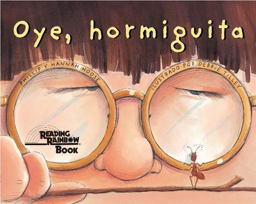 Phillip Hoose Hannah H Oye, Hormiguita (Hey, Little Ant Spanish Edit (Tascabile)