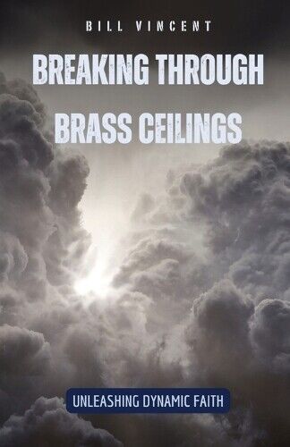 Bill Vincent Breaking Through Brass Ceilings (Tascabile)
