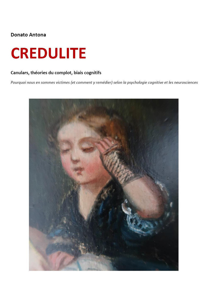 CREDULITE. CANULARS, THÉORIES DU COMPLOT, BIAIS COGNITIFS - ANTONA DONATO