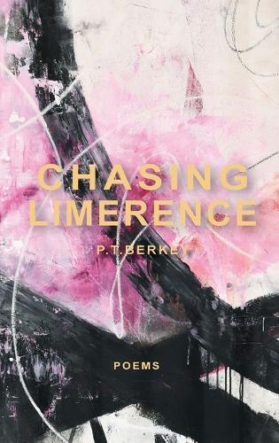 P T Berkey Chasing Limerence (Copertina rigida)
