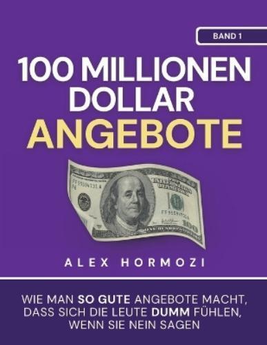 Alex Hormozi Narrators Hub 100 Millionen Dollar Angebote (Tascabile)