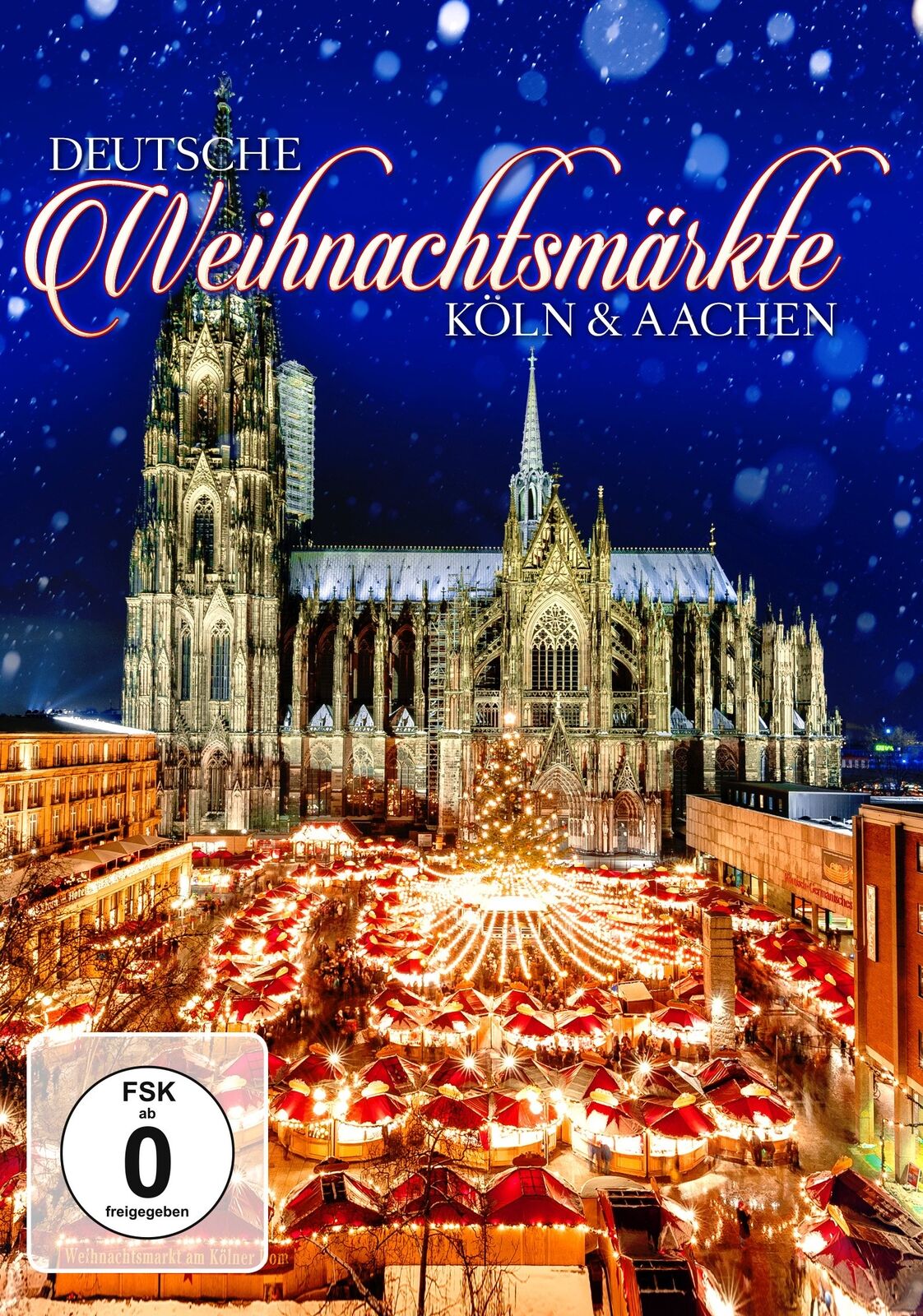 Deutsche Weihnachtsmärkte (DVD) Kölner & Aachener Weihnachtsmarkt