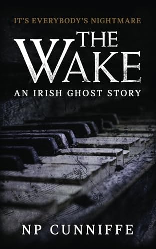 The Wake: An Irish Ghost Story For The Long Dark Nights