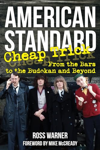 American Standard: Cheap Trick From The Bars To The Budokan And Beyond