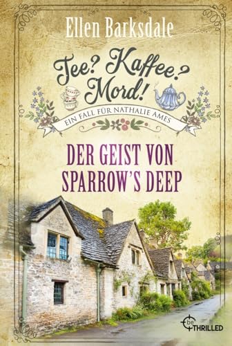 Tee? Kaffee? Mord! Der Geist Von Sparrow'S Deep: Cosy Crime