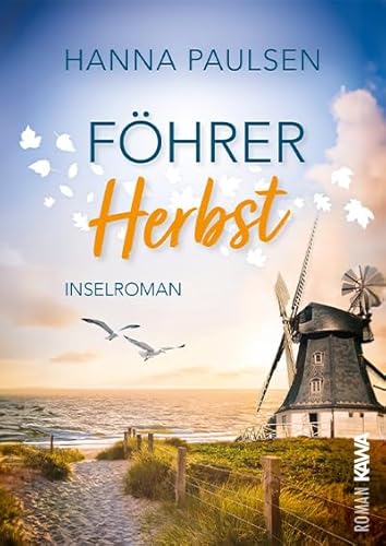Föhrer Herbst: Inselroman (Band 3 „Neuanfang An Der Nordsee“). Herzflattern. Verbotene Gefühle. Und Ein Neubeginn Auf Föhr.