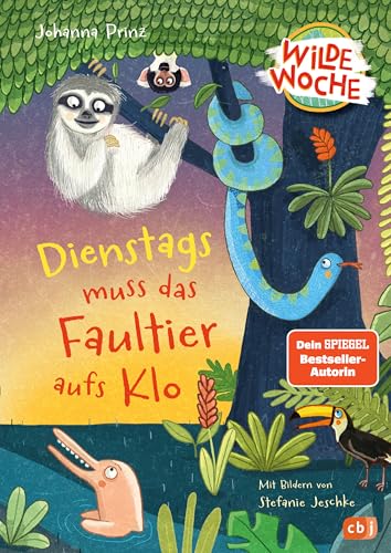 Wilde Woche - Dienstags Muss Das Faultier Aufs Klo: Ein Tierisch Witziges Vorleseabenteuer: 2
