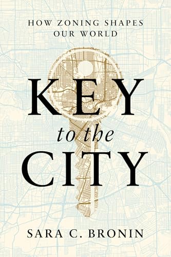Key To The City: How Zoning Shapes Our World