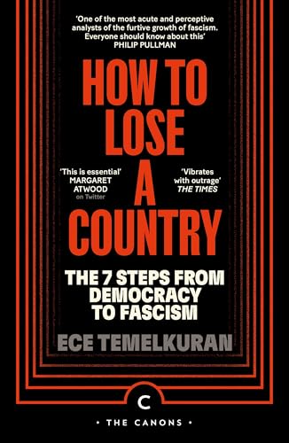 How To Lose A Country: The 7 Steps From Democracy To Fascism