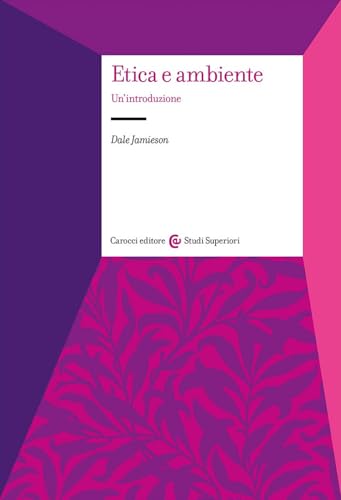Etica E Ambiente. Un'Introduzione