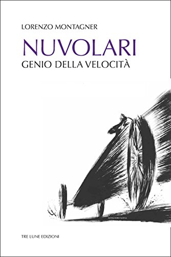 Nuvolari. Genio Della Velocità