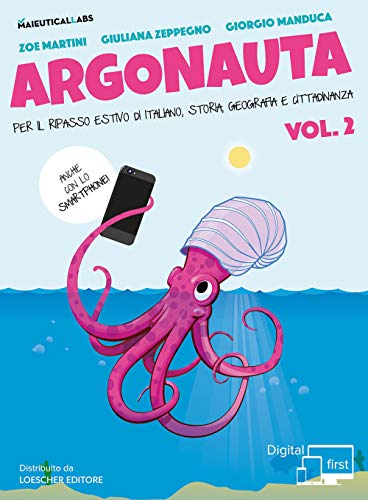 Argonauta! Per Il Ripasso Estivo Di Italiano, Storia, Geografia E Cittadinanza, Anche Con Lo Smartphone! Per La Scuola Media. Con Eserciziario Online