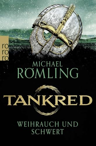 Tankred: Weihrauch Und Schwert: Historischer Roman | Für Fans Von James L. Nelsons Wikinger-Romanen