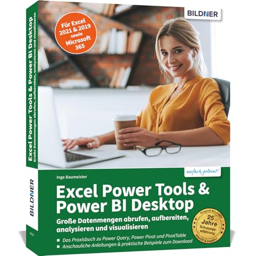 Excel Power Tools & Power Bi Desktop: Große Datenmengen Abrufen, Aufbereiten, Analysieren Und Visualisieren - Für Excel 2021 & 2019 Sowie Microsoft 36