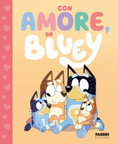 Con Amore, Da Bluey. Bluey. Ediz. A Colori